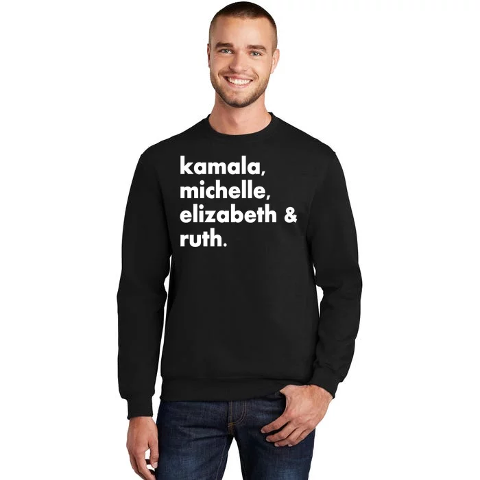 Kamala Michelle RBG Elizabeth Ruth Tall Sweatshirt