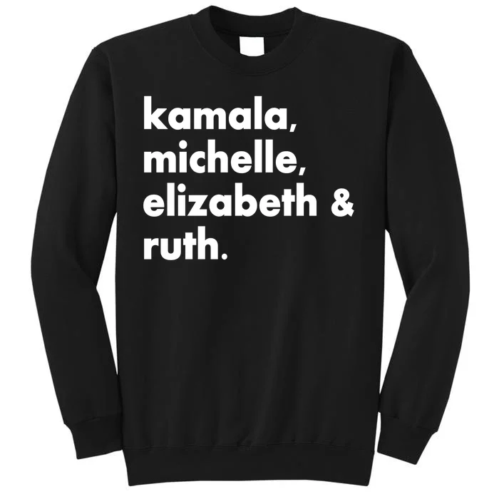 Kamala Michelle RBG Elizabeth Ruth Tall Sweatshirt