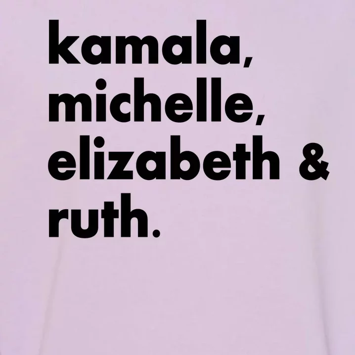 Kamala Michelle RBG Elizabeth Ruth Garment-Dyed Sweatshirt