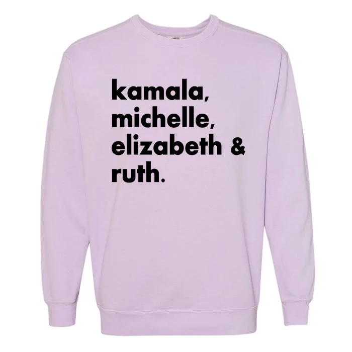 Kamala Michelle RBG Elizabeth Ruth Garment-Dyed Sweatshirt