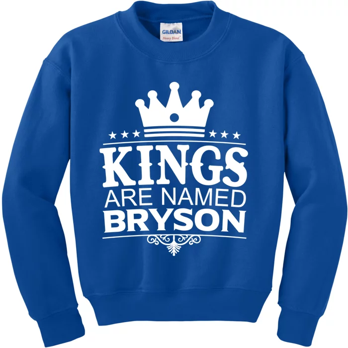 Kings Are Named Bryson Funny Personalized Name Joke Gift Kids Sweatshirt