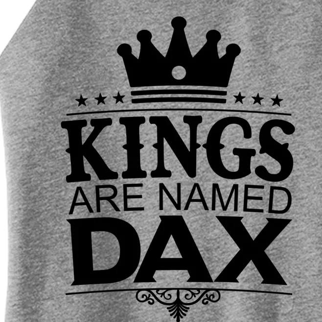 Kings Are Named Dax Funny Personalized Name Joke Gift Women’s Perfect Tri Rocker Tank