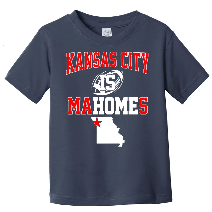 Kansas City is Mahomes Toddler T-Shirt