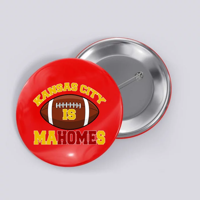 Kansas City Is Mahomes KC Football Fan Button