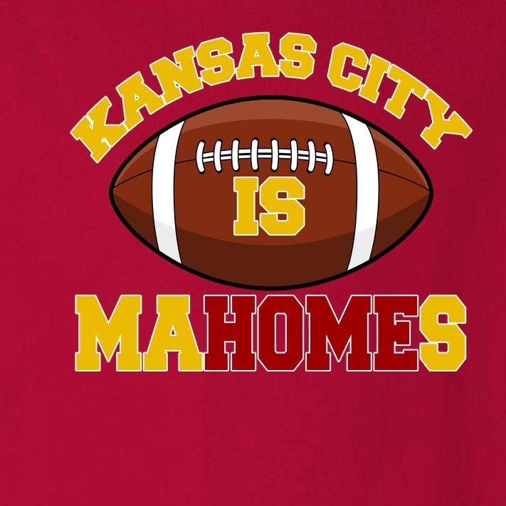 Kansas City Is Mahomes KC Football Fan Toddler Long Sleeve Shirt