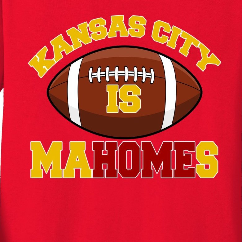 Kansas City Is Mahomes KC Football Fan Kids Long Sleeve Shirt