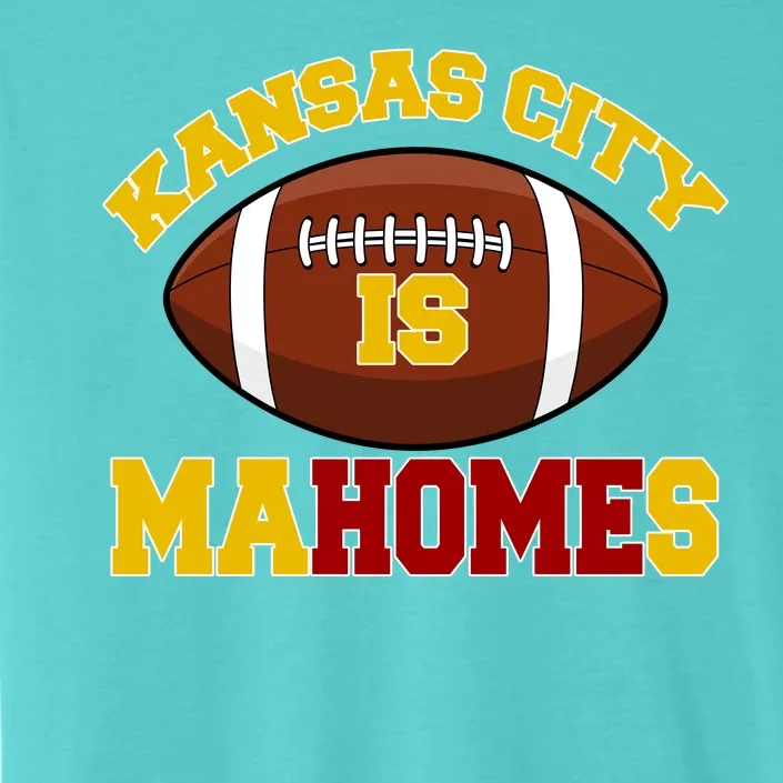 Kansas City Is Mahomes KC Football Fan ChromaSoft Performance T-Shirt