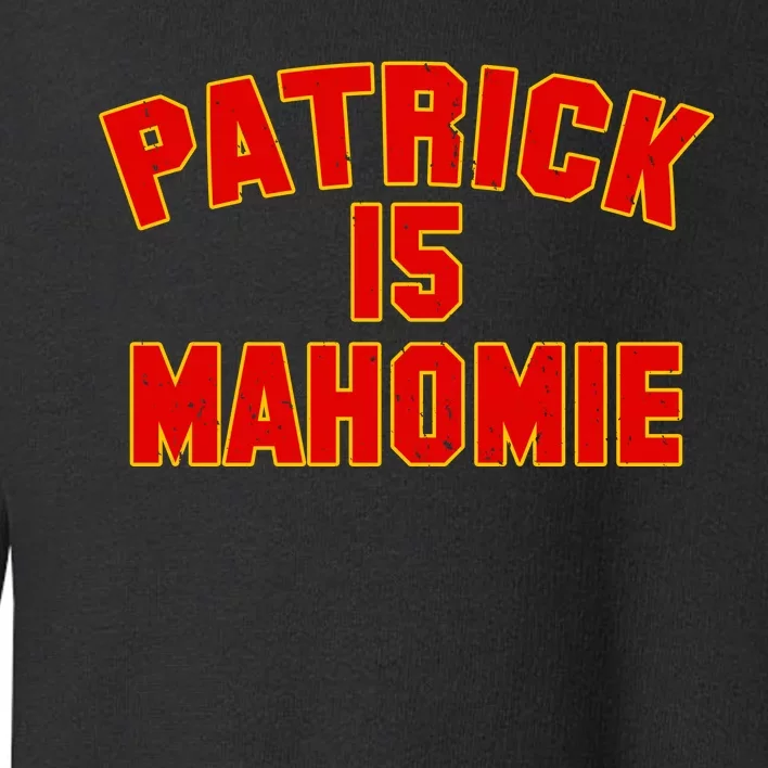 Kansas City Patrick is Mahomie 15 Toddler Sweatshirt