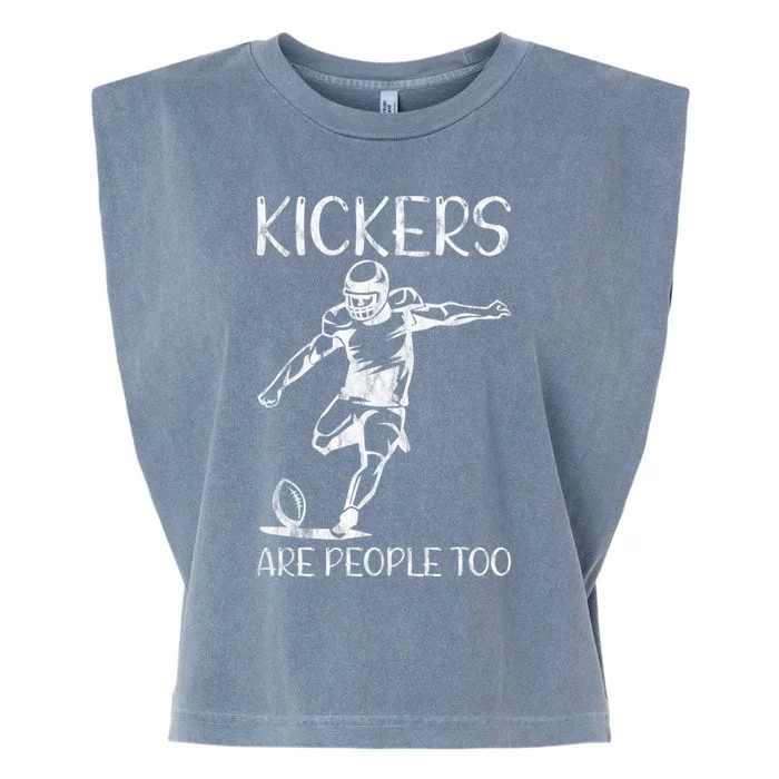 Kickers Are People Too Meaningful Giftmeaningful Giftmeaningful Gift Great Gift Garment-Dyed Women's Muscle Tee