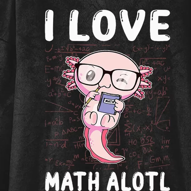 Kawaii Axolotl Pun Funny I Love Math Alotl Mathematics Hooded Wearable Blanket