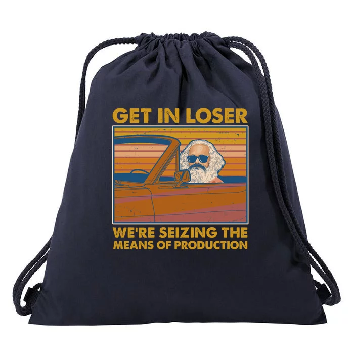 Karl Marx Get In Loser We're Seizing The Means Of Production Drawstring Bag