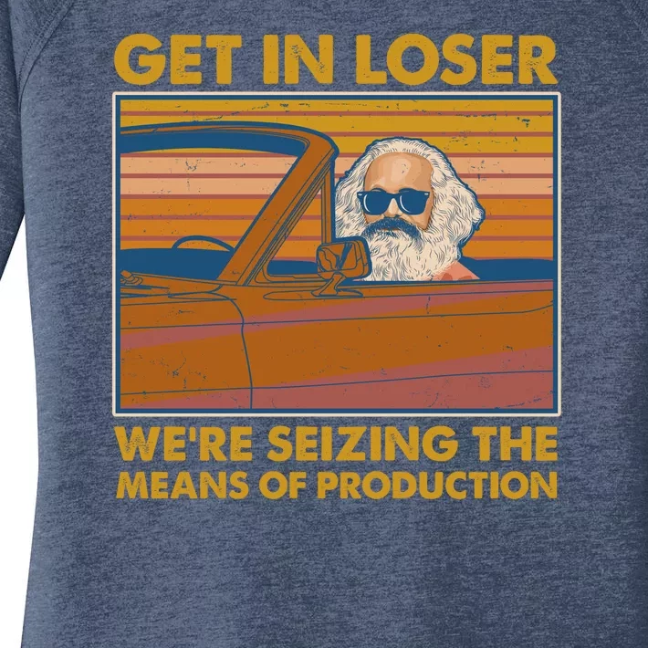 Karl Marx Get In Loser We're Seizing The Means Of Production Women's Perfect Tri Tunic Long Sleeve Shirt