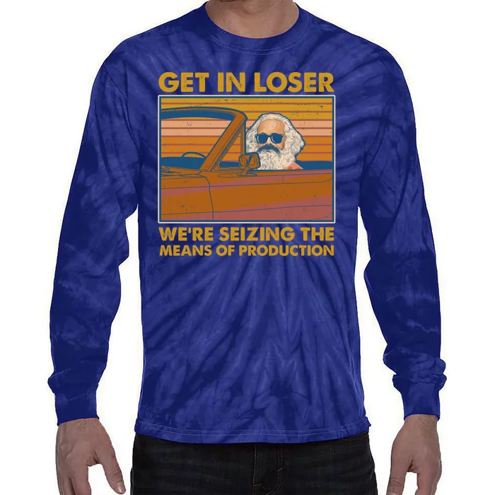 Karl Marx Get In Loser We're Seizing The Means Of Production Tie-Dye Long Sleeve Shirt