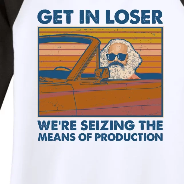 Karl Marx Get In Loser We're Seizing The Means Of Production Women's Tri-Blend 3/4-Sleeve Raglan Shirt