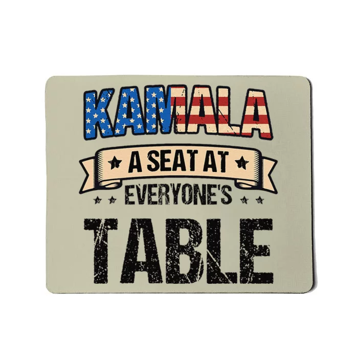 Kamala A Seat At EveryoneS Table Kamala Harris Mousepad