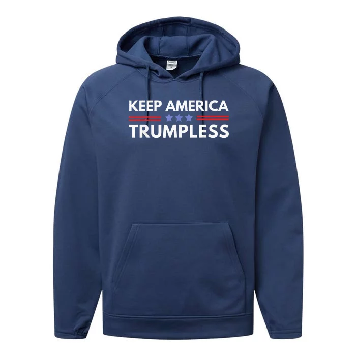 Keep America Trumpless Funny Anti Trump 2024 Performance Fleece Hoodie