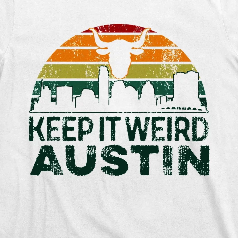 Keep Austin Texas Weird For Austinite T-Shirt