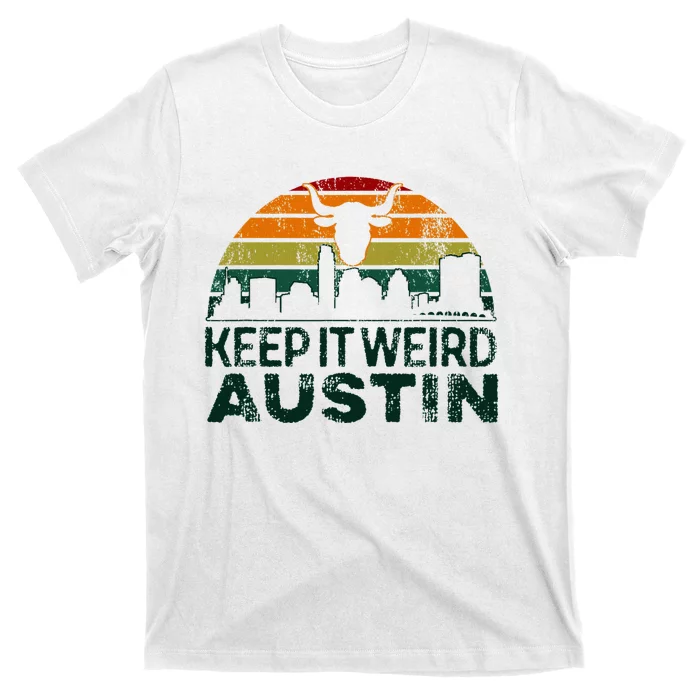 Keep Austin Texas Weird For Austinite T-Shirt