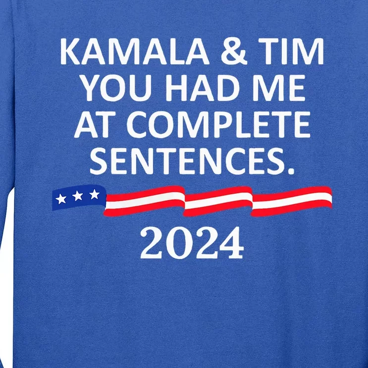 Kamala And Tim You Had Me At Complete Sentences Tall Long Sleeve T-Shirt