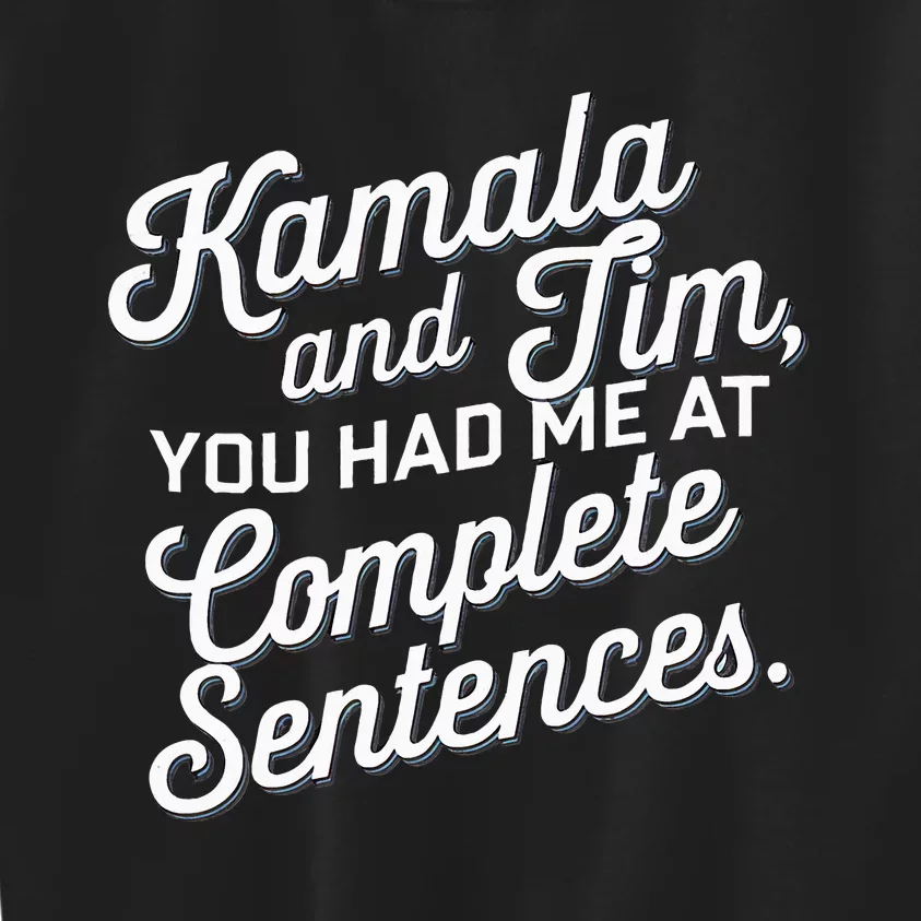 Kamala And Tim You Had Me At Complete Sentences Kids Sweatshirt