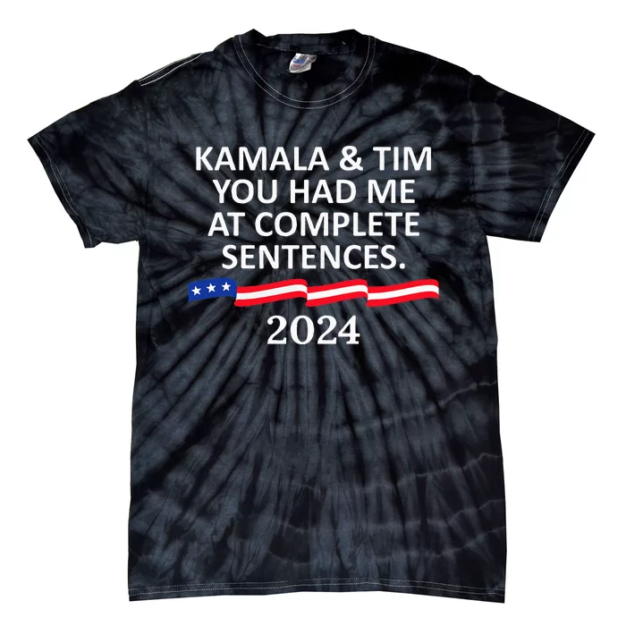 Kamala And Tim You Had Me At Complete Sentences Tie-Dye T-Shirt