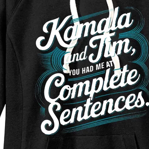 Kamala And Tim You Had Me At Complete Sentences Women's Fleece Hoodie