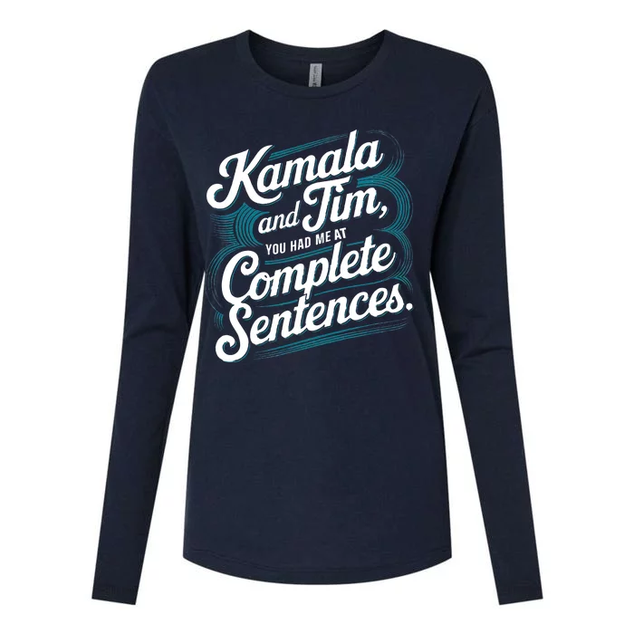 Kamala And Tim You Had Me At Complete Sentences Womens Cotton Relaxed Long Sleeve T-Shirt