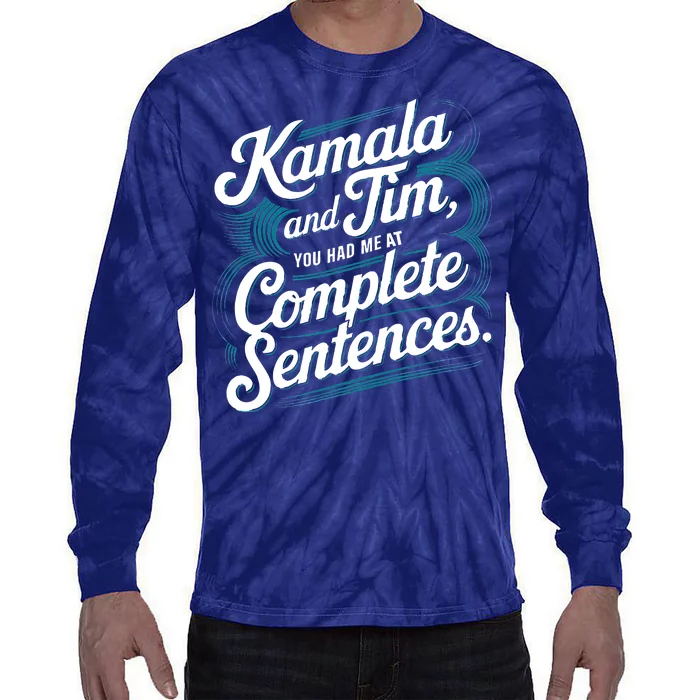 Kamala And Tim You Had Me At Complete Sentences Tie-Dye Long Sleeve Shirt