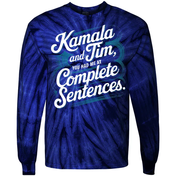 Kamala And Tim You Had Me At Complete Sentences Tie-Dye Long Sleeve Shirt