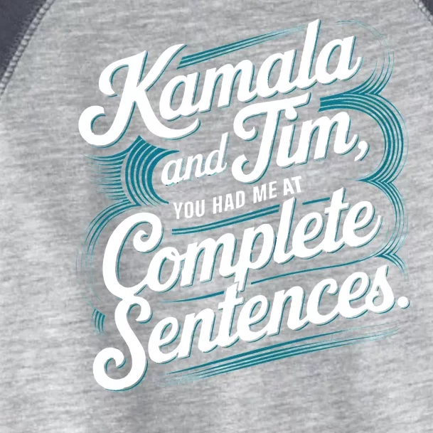 Kamala And Tim You Had Me At Complete Sentences Toddler Fine Jersey T-Shirt