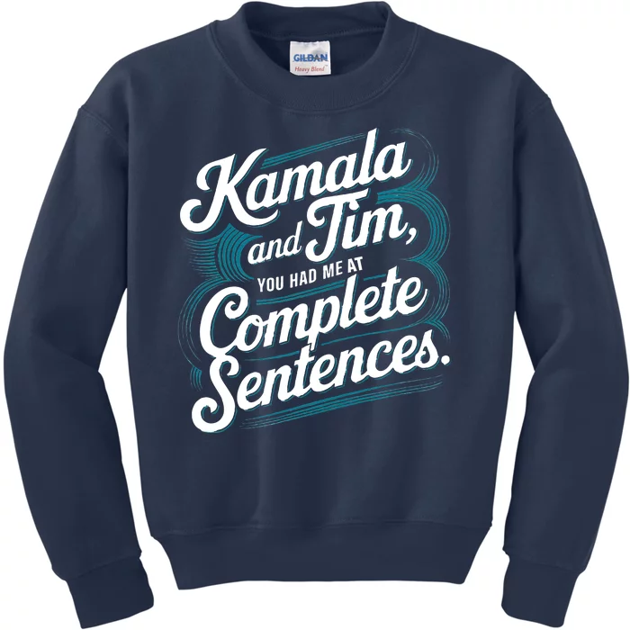 Kamala And Tim You Had Me At Complete Sentences Kids Sweatshirt