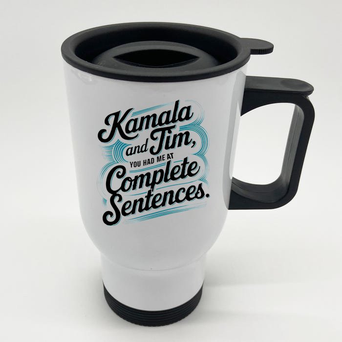 Kamala And Tim You Had Me At Complete Sentences Front & Back Stainless Steel Travel Mug