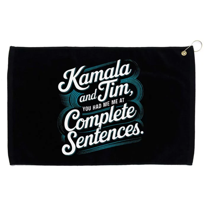 Kamala And Tim You Had Me At Complete Sentences Grommeted Golf Towel