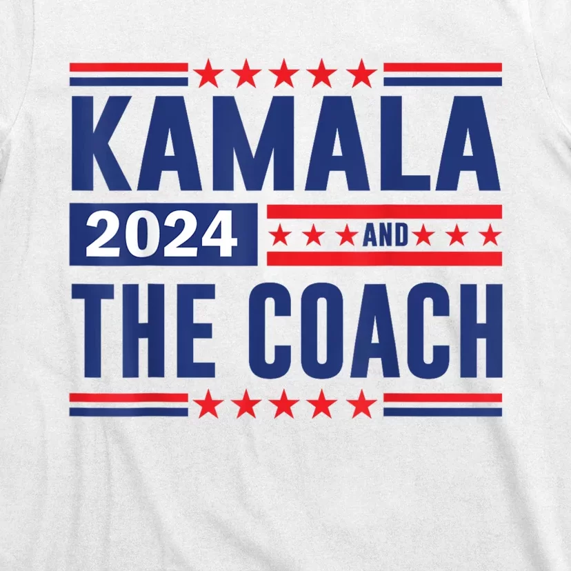 Kamala And The Coach 2024 Election Kamala Harris Tim Waltz T-Shirt