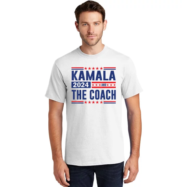 Kamala And The Coach 2024 Election Kamala Harris Tim Waltz Tall T-Shirt