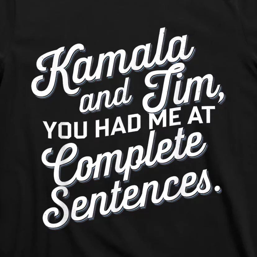 Kamala And Tim You Had Me At Complete Sentences T-Shirt