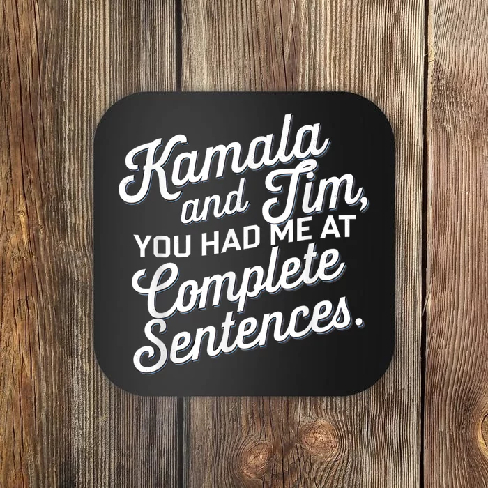 Kamala And Tim You Had Me At Complete Sentences Coaster