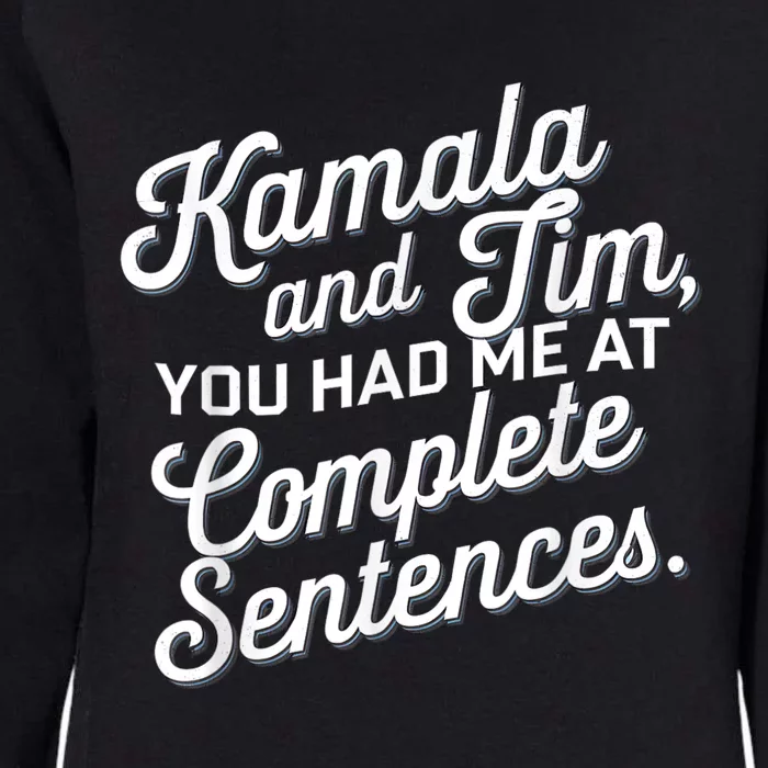 Kamala And Tim You Had Me At Complete Sentences Womens California Wash Sweatshirt