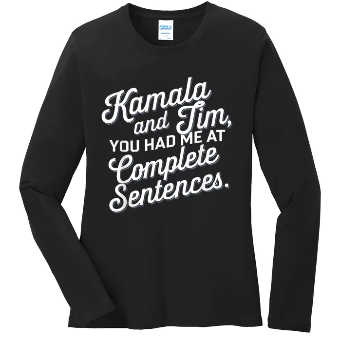 Kamala And Tim You Had Me At Complete Sentences Ladies Long Sleeve Shirt