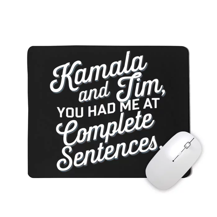 Kamala And Tim You Had Me At Complete Sentences Mousepad