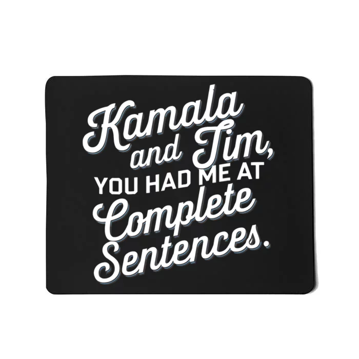 Kamala And Tim You Had Me At Complete Sentences Mousepad