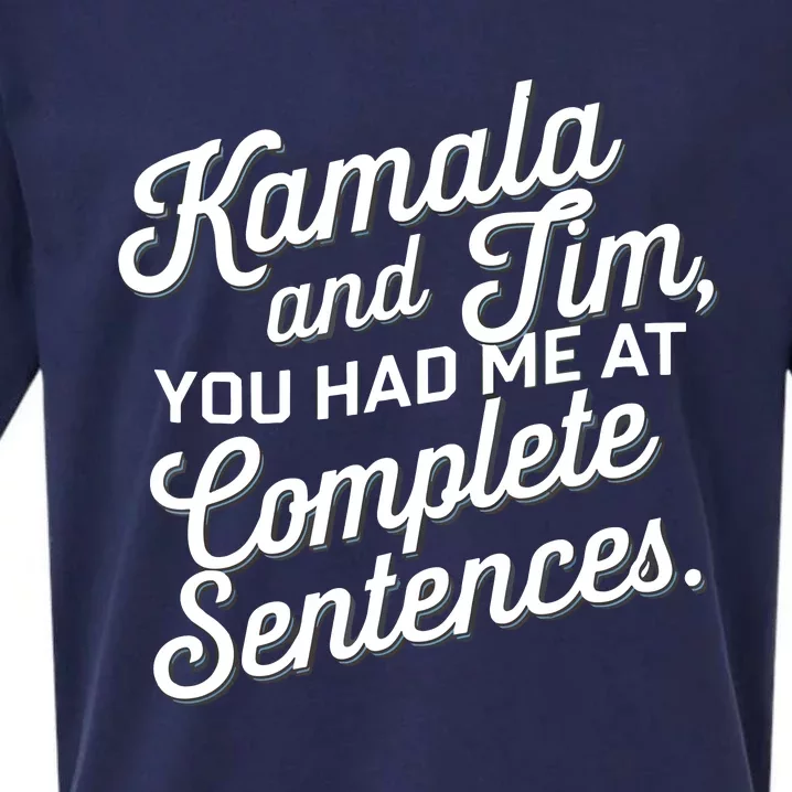 Kamala And Tim You Had Me At Complete Sentences Sueded Cloud Jersey T-Shirt