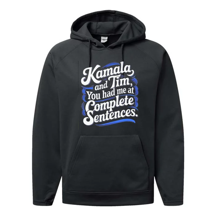 Kamala And Tim You Had Me At Complete Sentences Performance Fleece Hoodie