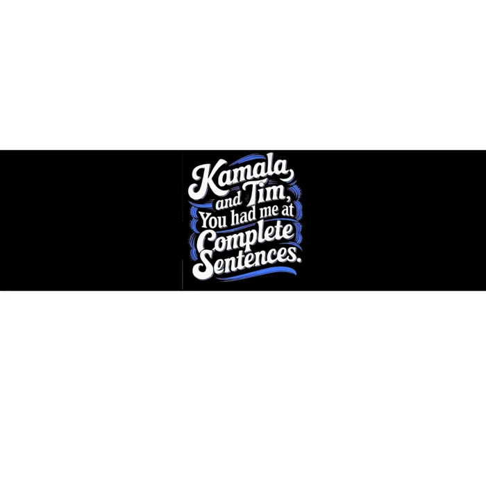 Kamala And Tim You Had Me At Complete Sentences Bumper Sticker