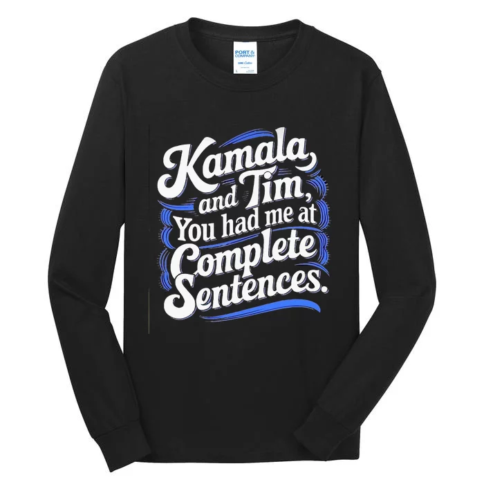 Kamala And Tim You Had Me At Complete Sentences Tall Long Sleeve T-Shirt