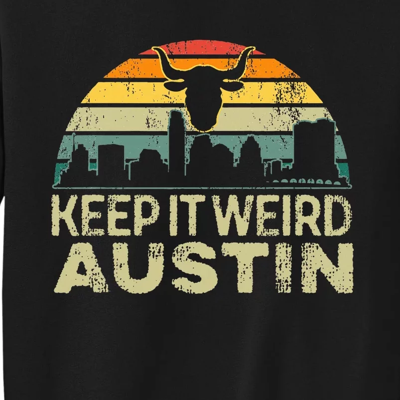 Keep Austin Texas Weird For Austinite Sweatshirt