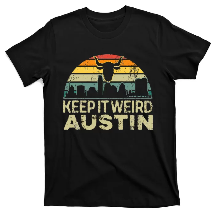 Keep Austin Texas Weird For Austinite T-Shirt