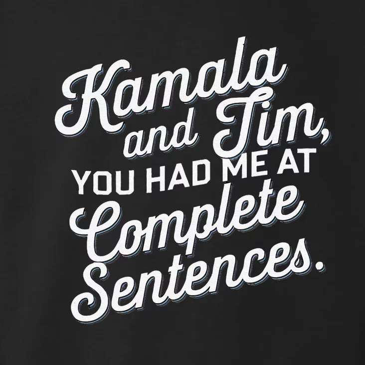 Kamala And Tim You Had Me At Complete Sentences Toddler Hoodie