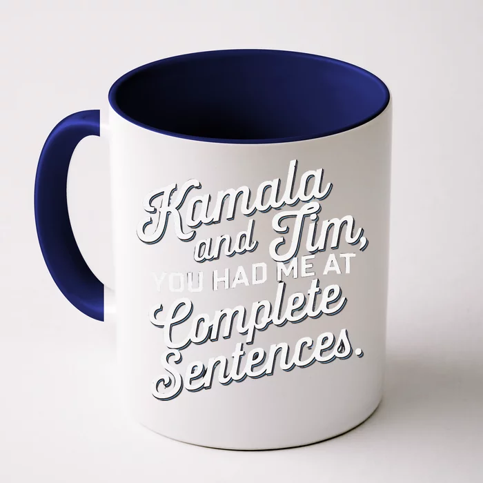 Kamala And Tim You Had Me At Complete Sentences Front & Back Coffee Mug