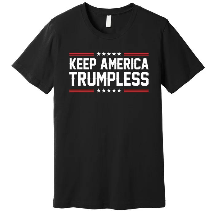 Keep America Trumpless Shirt Anti Politicals Anti Biden T Shirt, Make America Trumpless, Anti Trump TShirt, Anti Republican T Shirts Gifts For Democrats Premium T-Shirt